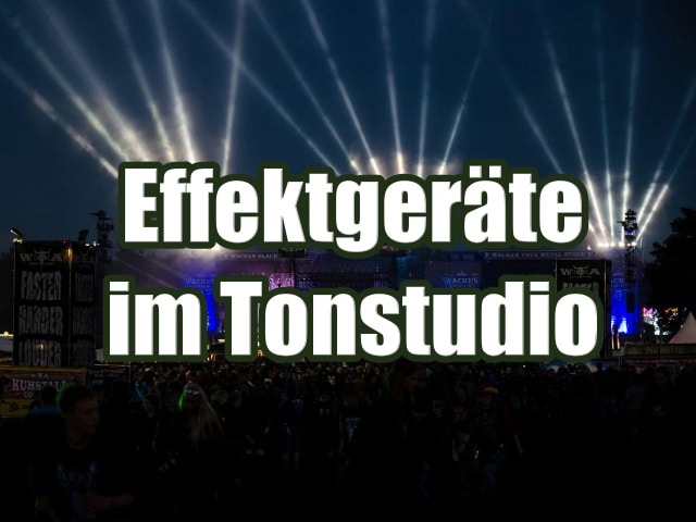 Effektgeräte für Tonstudio und Proberaum