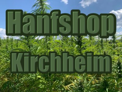 Hanfshop Kirchheim: Eröffne den Cannabis Geschäft in Kirchheim
