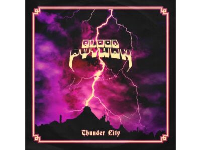 BLOOD PYTHON: Ein tiefer Einblick in das neue Album "Thunder City"