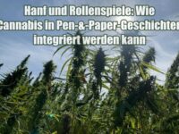 Hanf und Rollenspiele: Wie Cannabis in Pen-&-Paper-Geschichten integriert werden kann