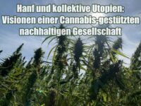 Hanf und kollektive Utopien: Visionen einer Cannabis-gestützten nachhaltigen Gesellschaft