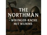Rache, Runen und Raserei – The Northman ganz ohne Axt im Kopf