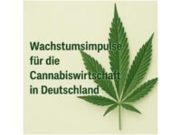 Wachstumsimpulse für die Cannabiswirtschaft in Deutschland