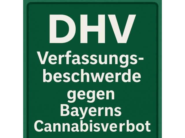 DHV: Verfassungsbeschwerde gegen Bayerns Cannabisverbot