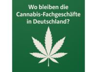 Wo bleiben die Cannabis-Fachgeschäfte in Deutschland?
