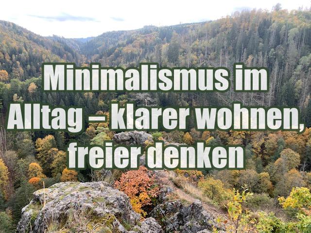 Minimalismus im Alltag – klarer wohnen, freier denken