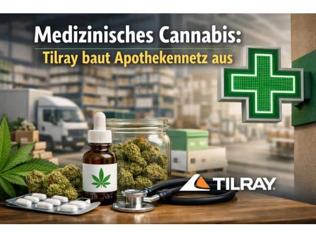 Medizinisches Cannabis: Tilray baut Apothekennetz aus