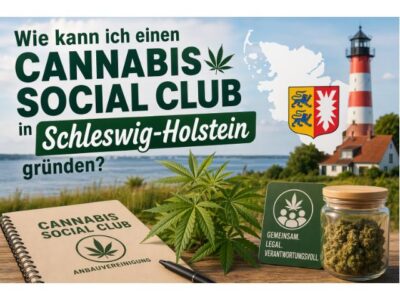Wie kann ich einen Cannabis Social Club in Schleswig-Holstein gründen?