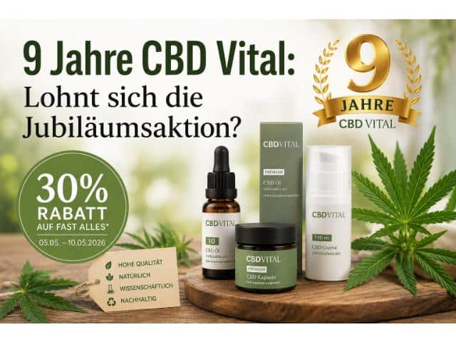 9 Jahre CBD Vital: Lohnt sich die Jubiläumsaktion?