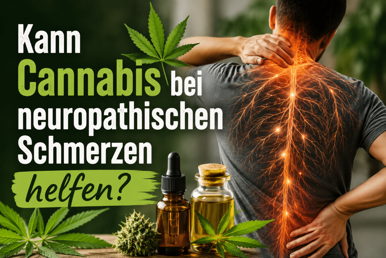Kann Cannabis bei neuropathischen Schmerzen helfen?